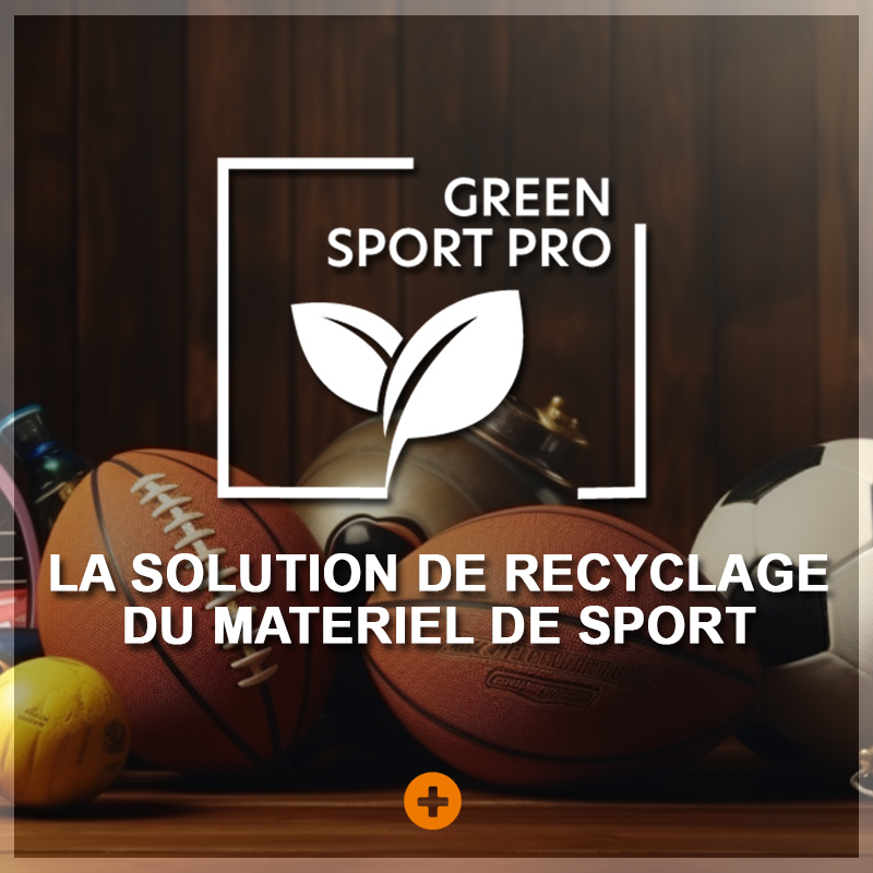 GREEN SPORT PRO : La solution de recyclage du matériel de sport